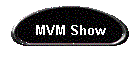 MVM Show