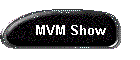 MVM Show