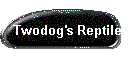 Twodog's Reptiles